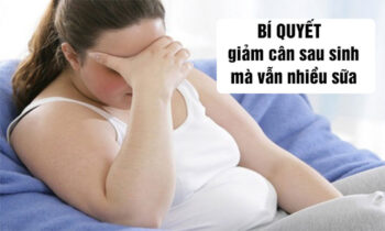 giảm cân sau sinh mà vẫn nhiều sữa