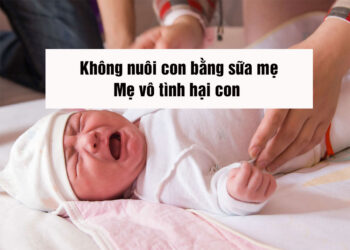 không nuôi con bằng sữa mẹ