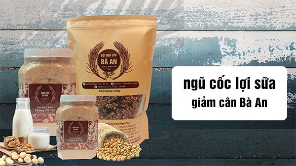 ngũ cốc lợi sữa giảm cân ngũ cốc lợi sữa giảm cân
