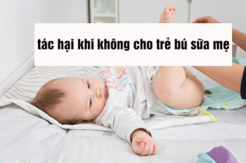 tác hại khi không nuôi con hoàn toàn bằng sữa mẹ