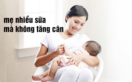 mẹ nhiều sữa mà không tăng cân
