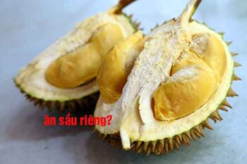 Bà mẹ sau sinh có ăn được sầu riêng không